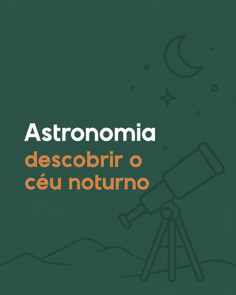ASTRONOMIA | Descobrir o céu noturno