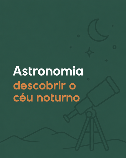 ASTRONOMIA | Descobrir o céu noturno